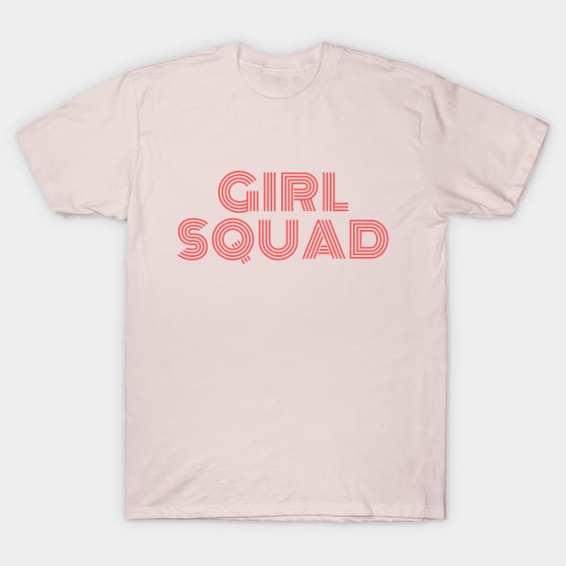 Girl Squad T-Shirt by TeesByTay